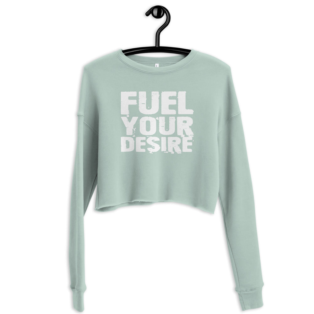 Fuel Your Desire Crop Sweatshirt (3 colors) PRO BLEND