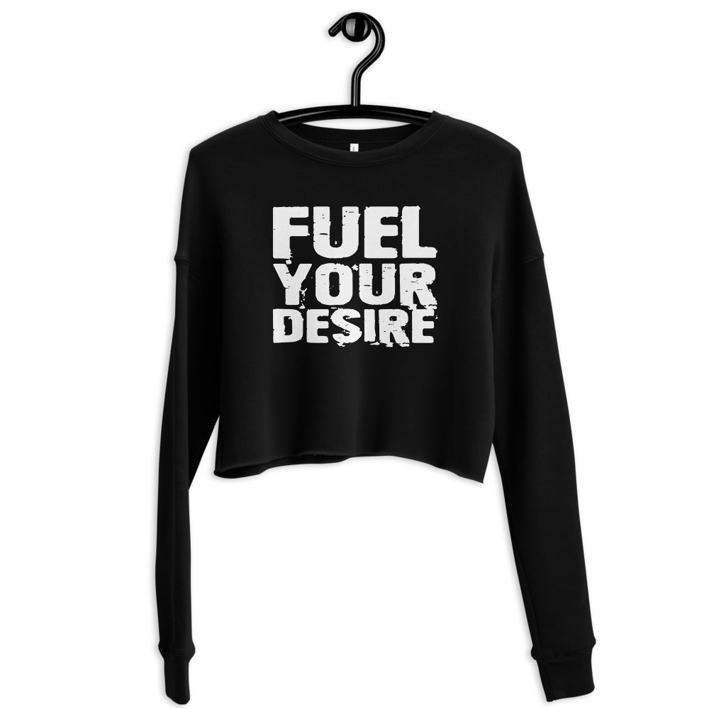 Fuel Your Desire Crop Sweatshirt (3 colors) PRO BLEND